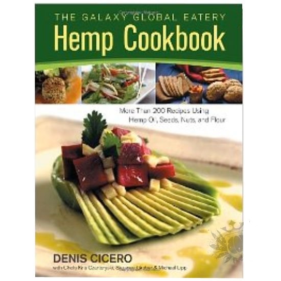 The Galaxy Global Eatery Hemp Cookbook - by Dennis Cicero