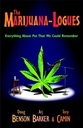 The Marijuana Logues: Everything About Pot That We Could Remember by Doug Benson, Tony Camin and Arj Barker